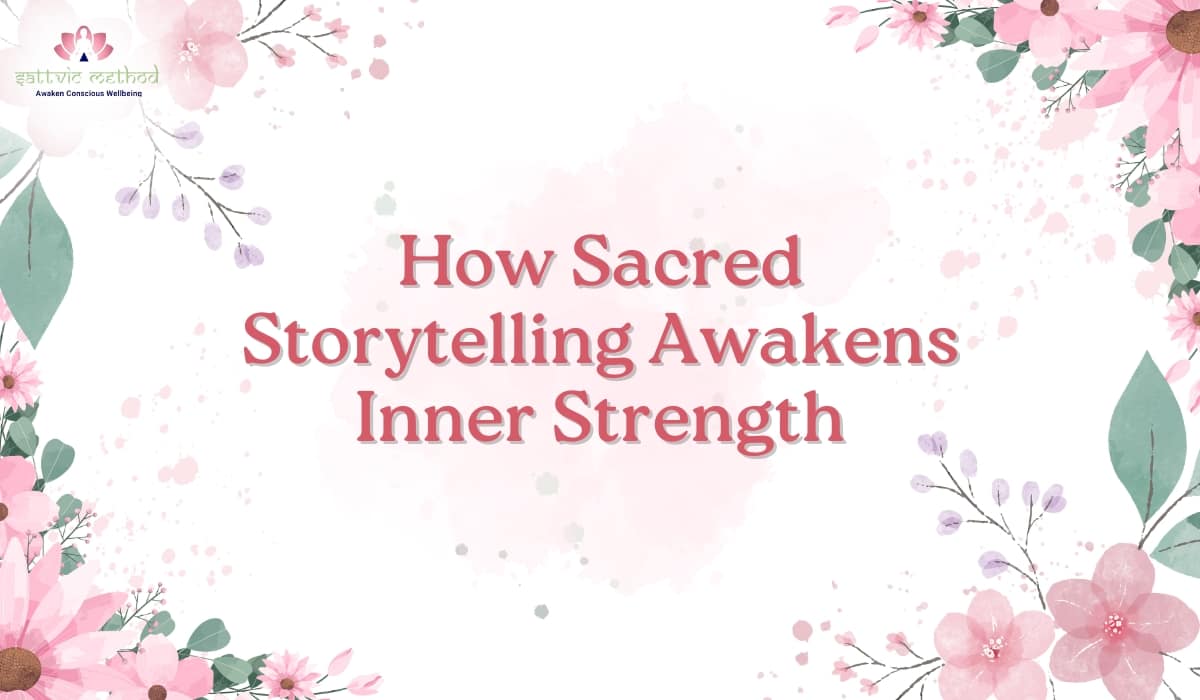 You are currently viewing  Storytelling Awakens Inner Strength