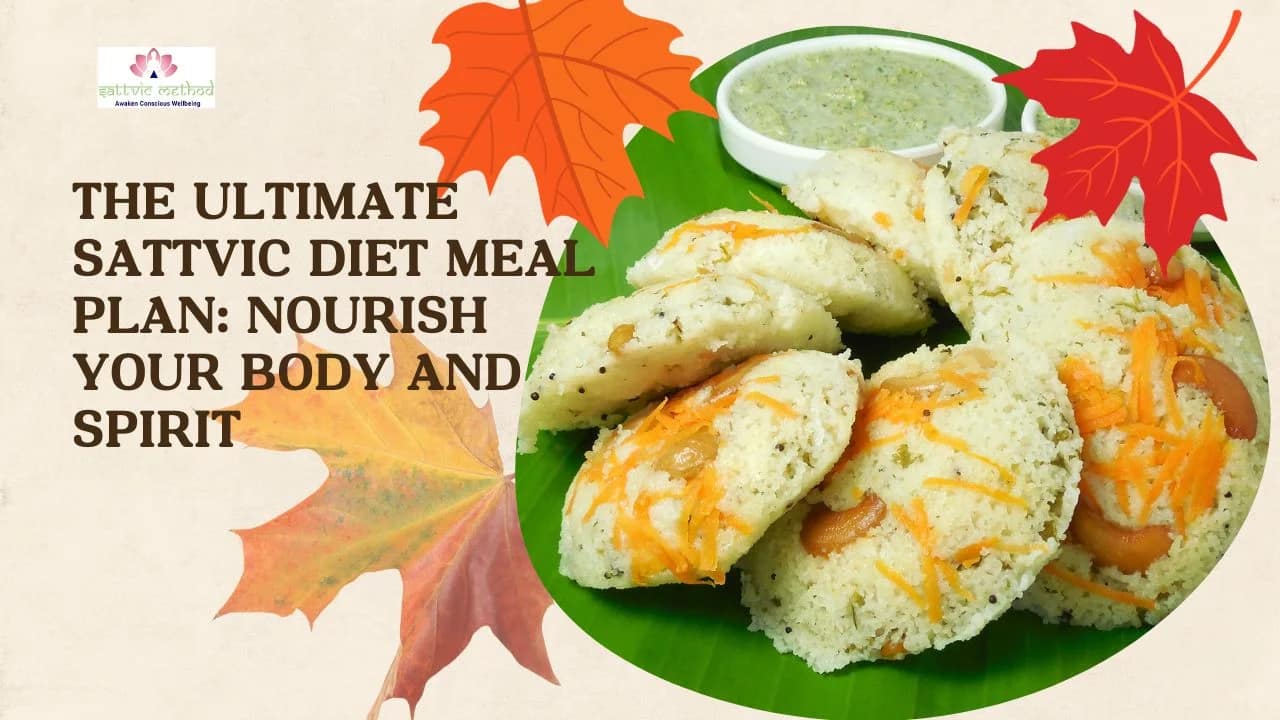 You are currently viewing The Satvic Diet Plan: A Holistic Approach to Nourishing Mind, Body, and Soul