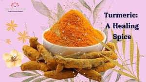 Read more about the article Turmeric: A Healing Spice
