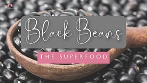 Read more about the article <strong>The Superfood You’ve Been Missing: Exploring the Remarkable Health Benefits of Black Beans</strong>