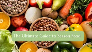 Read more about the article The Ultimate Guide to Season Food: Enhancing Flavors and Nutrition Throughout the Year