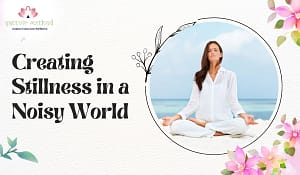 Read more about the article Creating Stillness in a Noisy World