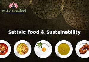 Read more about the article Sattvic food & Sustainability