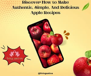 Read more about the article Discover How to Make Authentic, Simple, And Delicious Apple Recipes